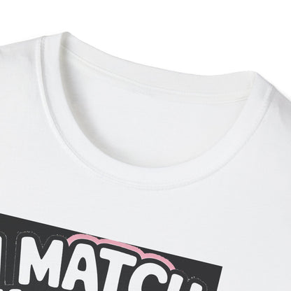 I Match Energy Pop Art Girl "How We Acting Today?" Tee