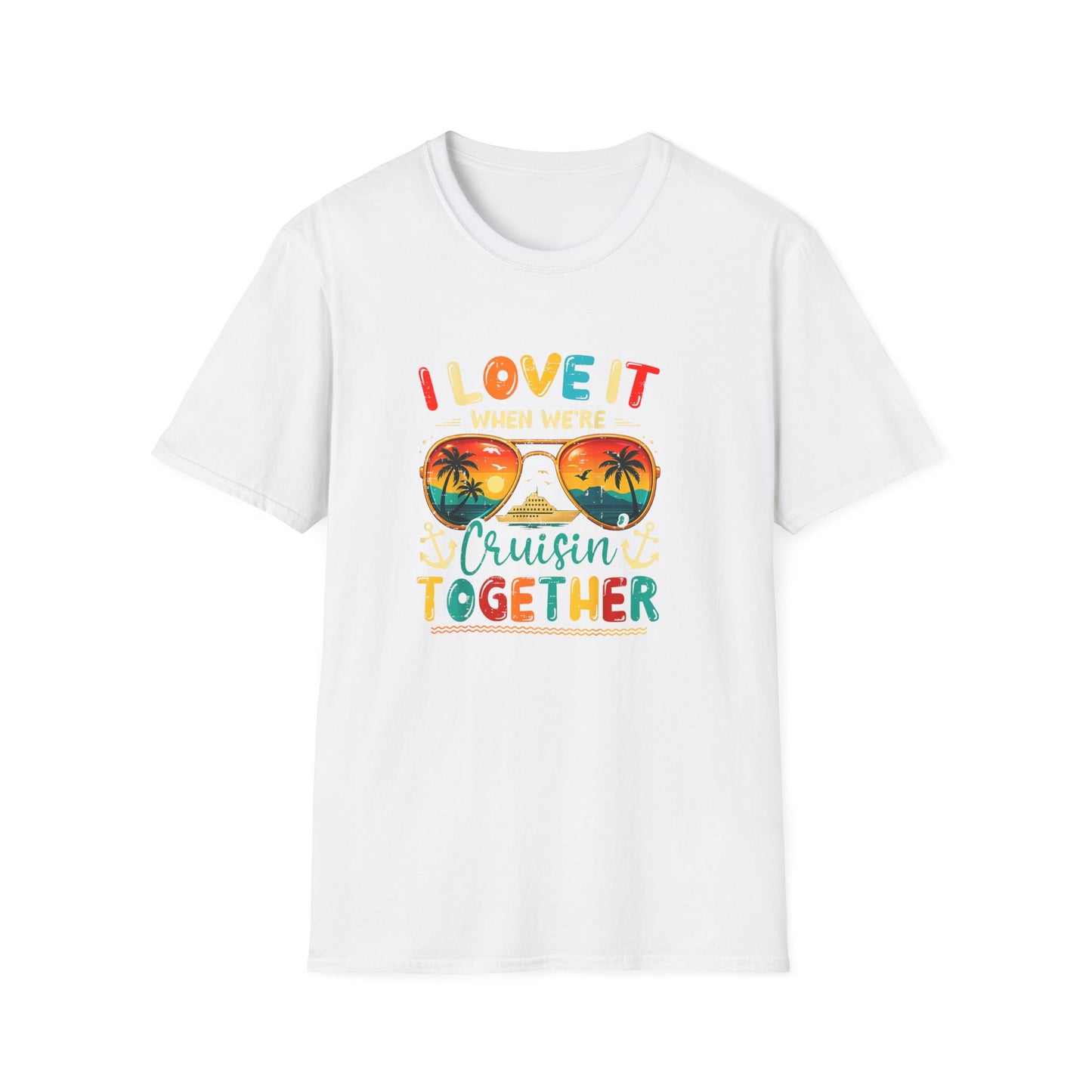 "I Love It When We’re Cruisin' Together"  2026 Sunglasses Tee