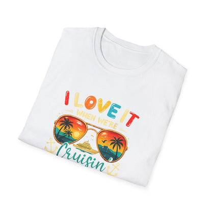 "I Love It When We’re Cruisin' Together"  2026 Sunglasses Tee