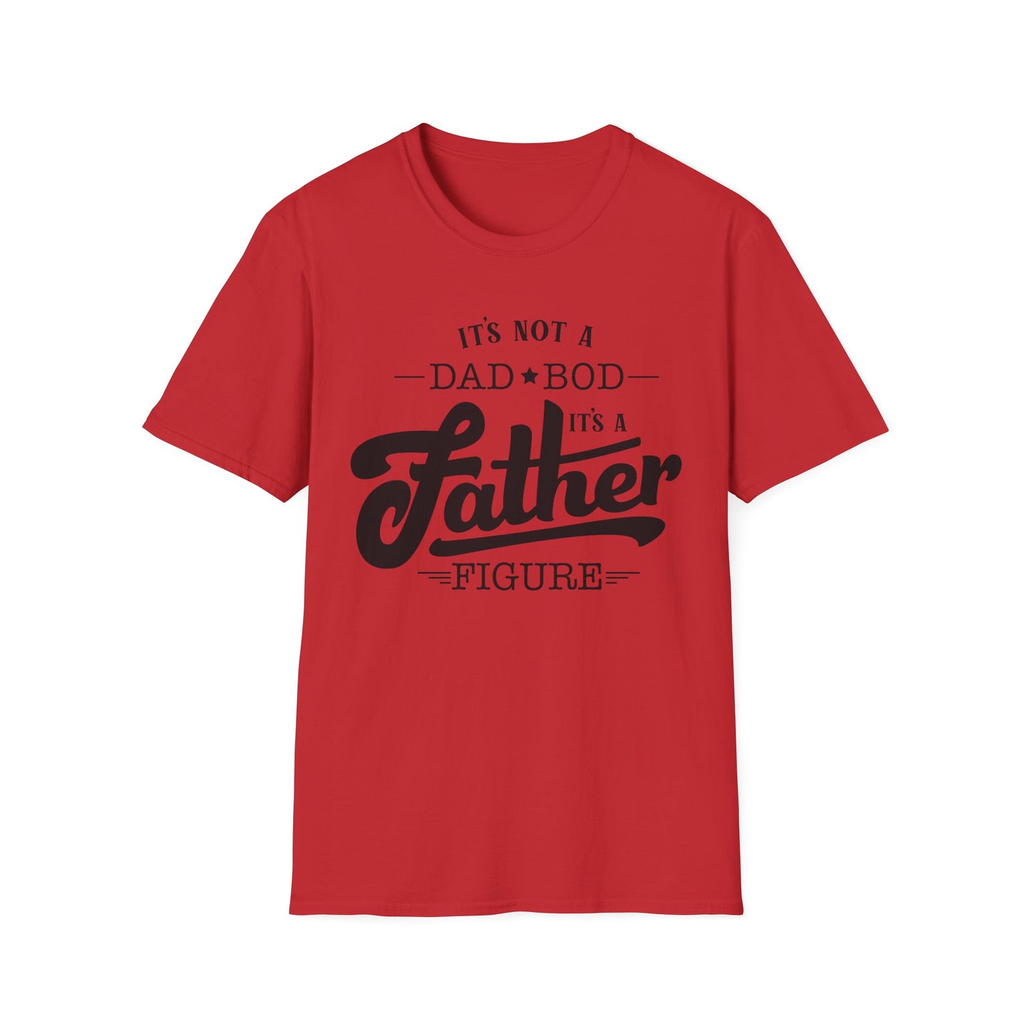 Father Figure T‑Shirt — "It’s Not a Dad Bod, It’s a Father Figure" Funny Father’s Day Tee