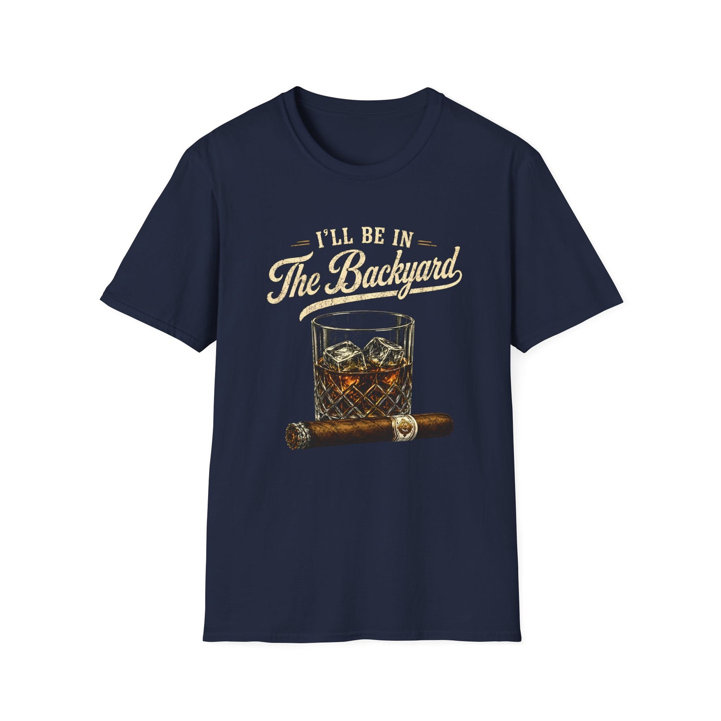 I'll Be In The Backyard T-Shirt — Whiskey Glass & Cigar Relaxed Tee