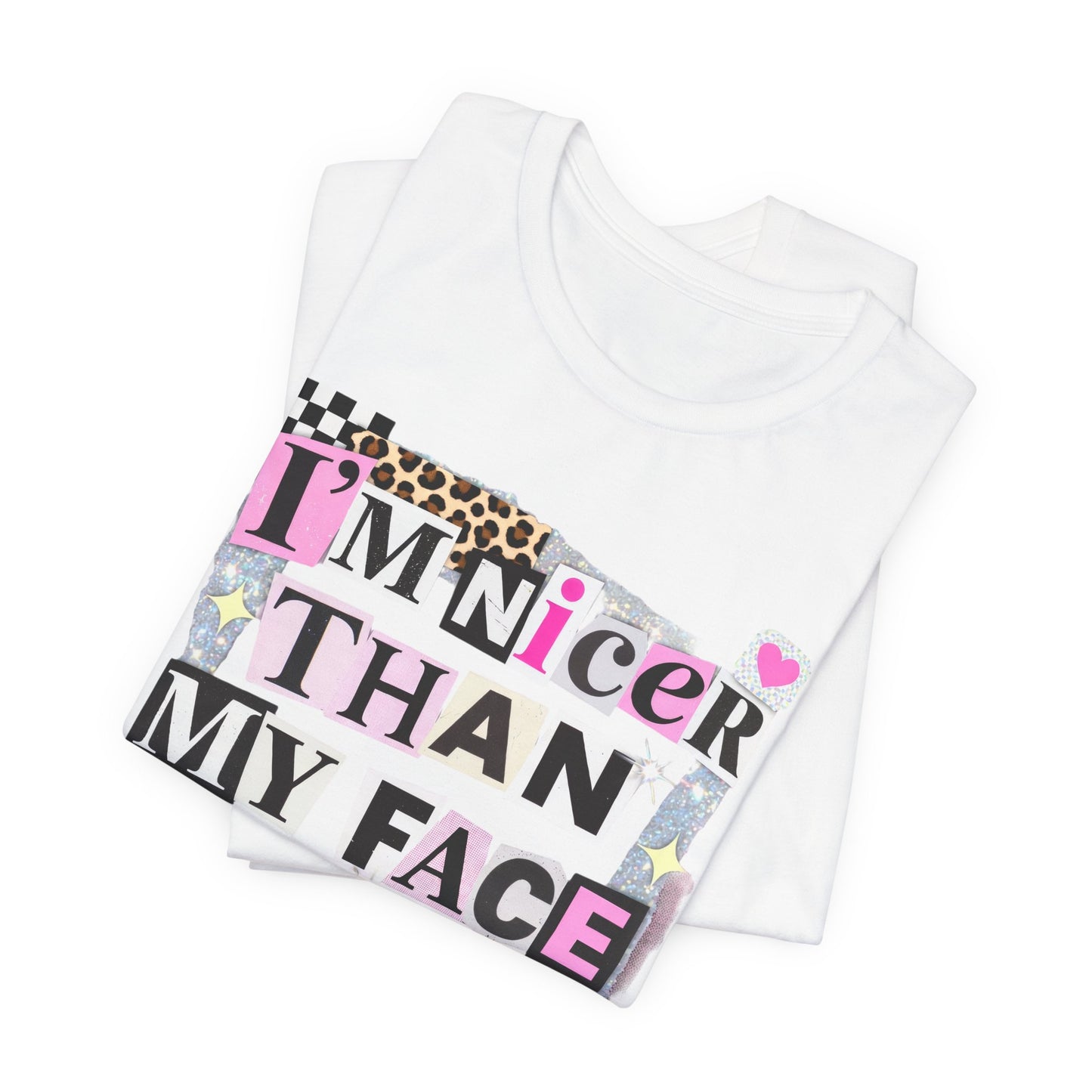 T-Shirt — "I’m Nicer Than My Face Looks" Playful Retro Graphic Tee