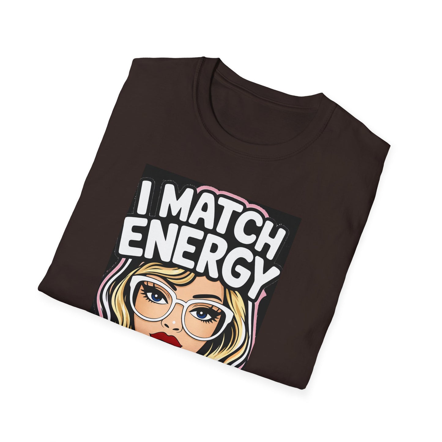 I Match Energy Pop Art Girl "How We Acting Today?" Tee